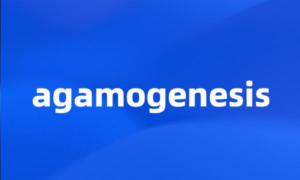 agamogenesis