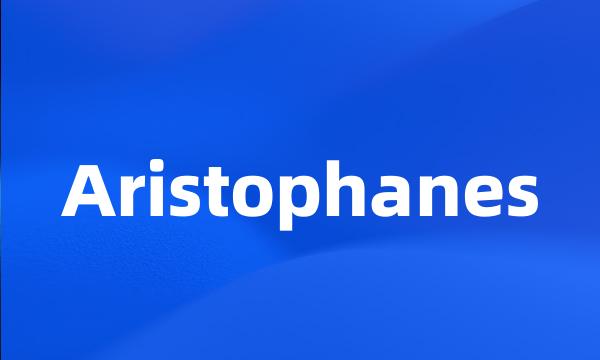 Aristophanes