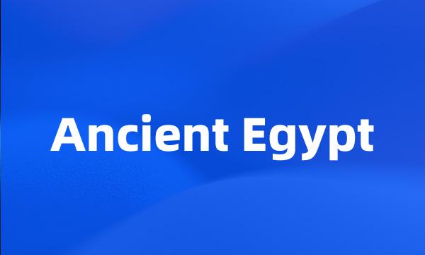 Ancient Egypt