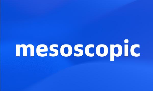 mesoscopic