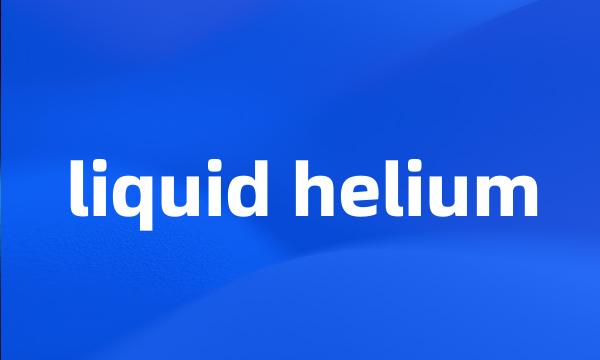 liquid helium