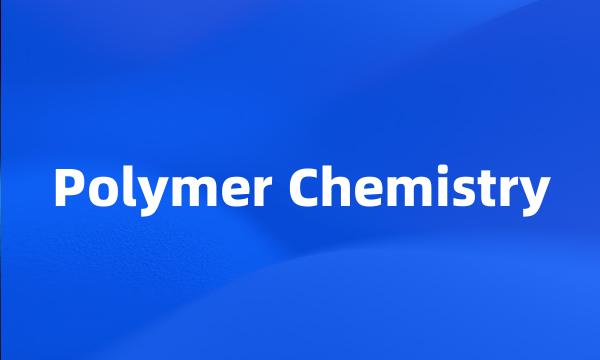 Polymer Chemistry