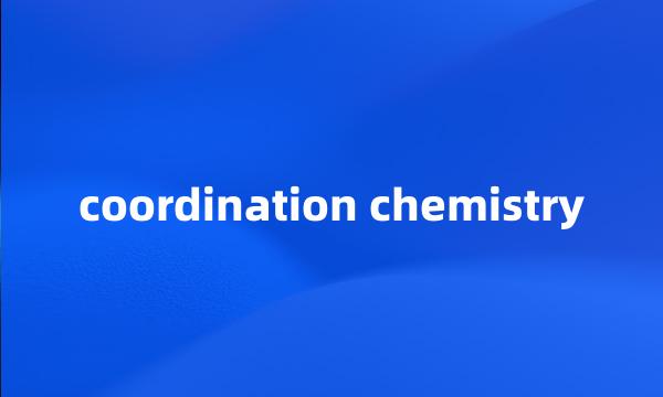 coordination chemistry