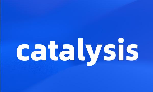 catalysis