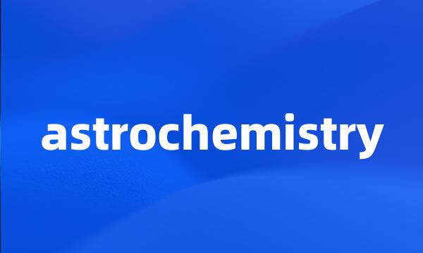 astrochemistry