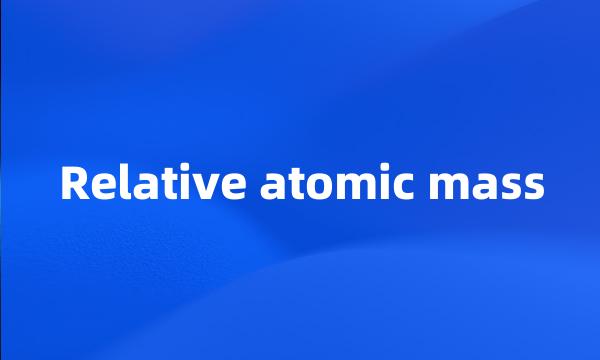 Relative atomic mass