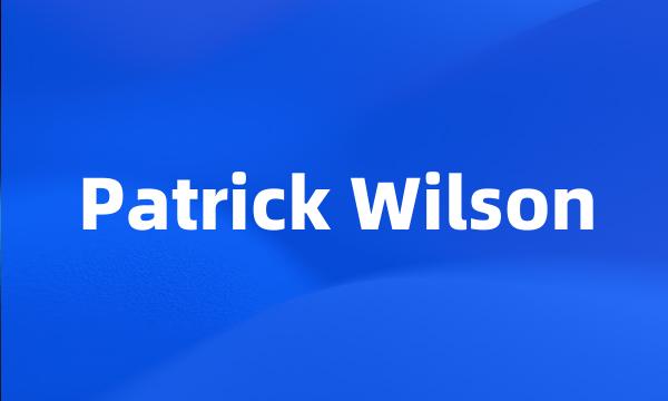 Patrick Wilson