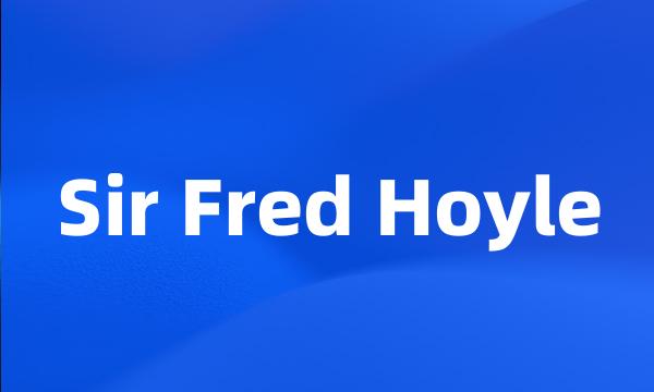 Sir Fred Hoyle