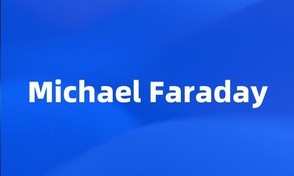 Michael Faraday