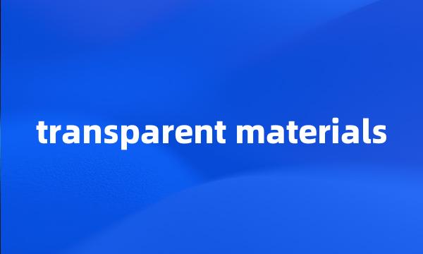 transparent materials