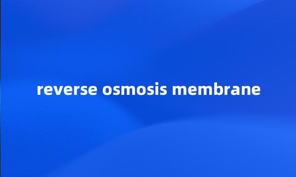 reverse osmosis membrane