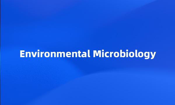 Environmental Microbiology