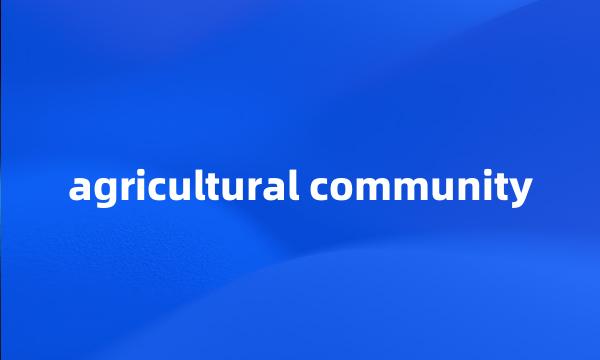 agricultural community