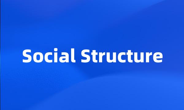 Social Structure