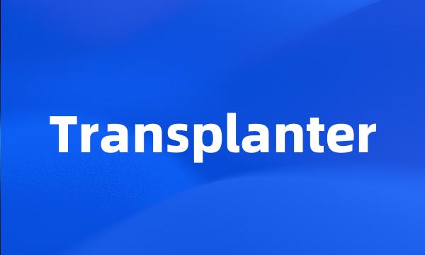 Transplanter