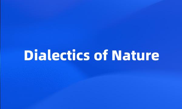 Dialectics of Nature