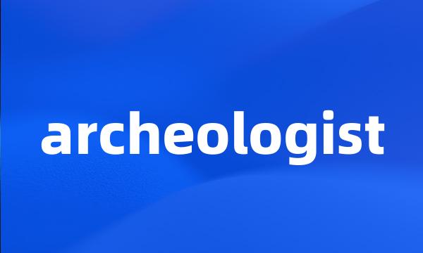 archeologist