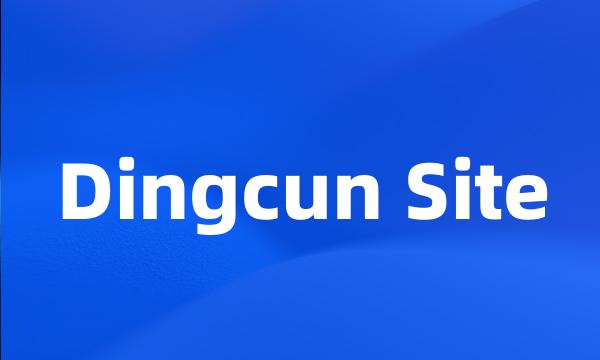 Dingcun Site