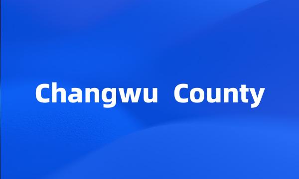 Changwu  County