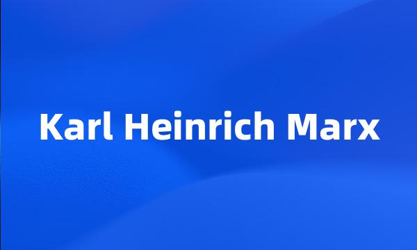 Karl Heinrich Marx