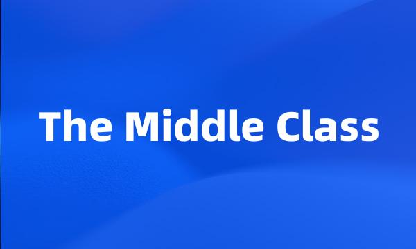 The Middle Class