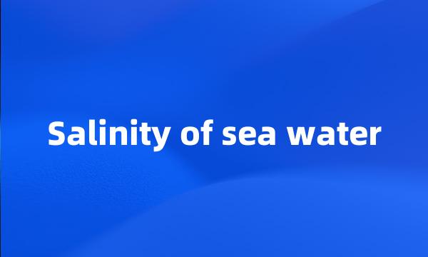 Salinity of sea water