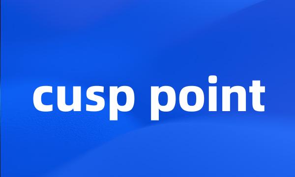 cusp point