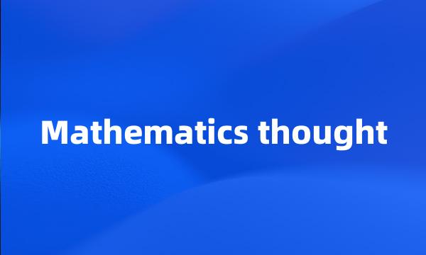 Mathematics thought