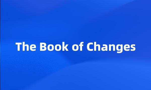 The Book of Changes