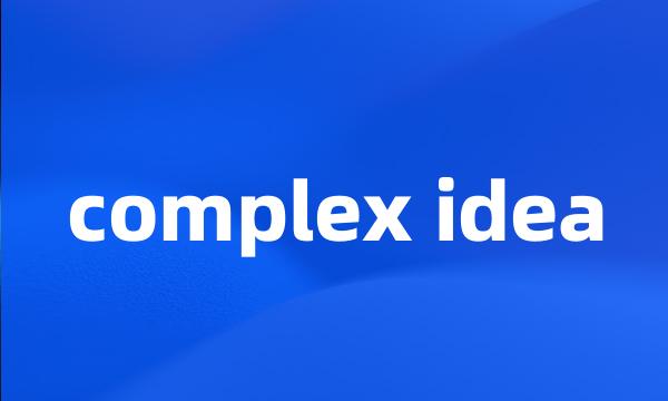 complex idea