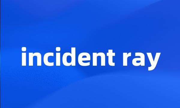 incident ray