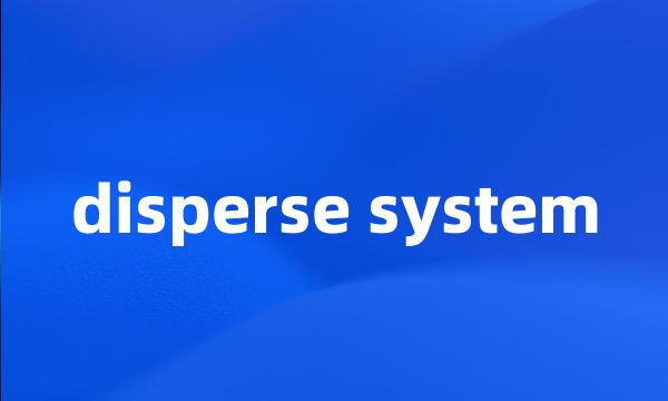 disperse system