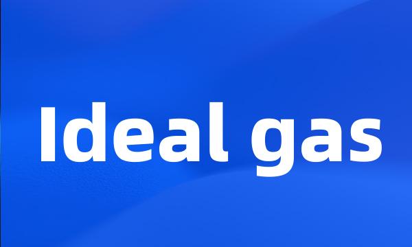 Ideal gas