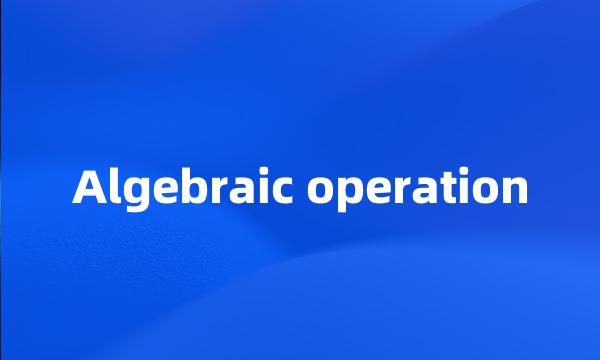 Algebraic operation