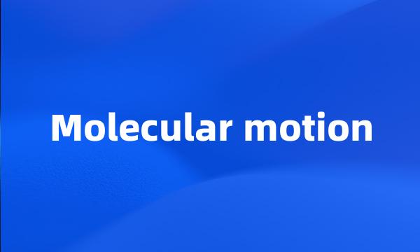 Molecular motion