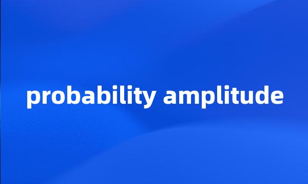 probability amplitude