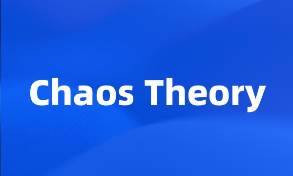 Chaos Theory