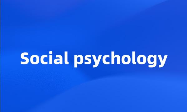 Social psychology