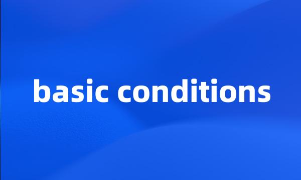 basic conditions