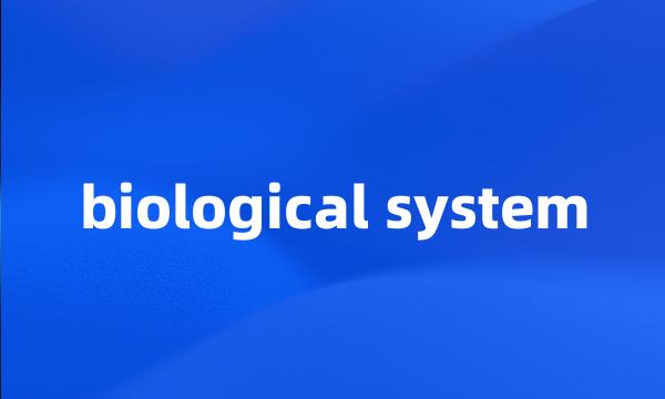 biological system