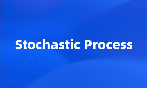 Stochastic Process