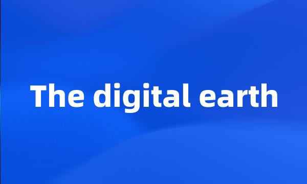 The digital earth