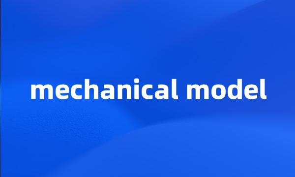 mechanical model