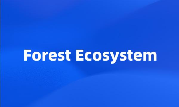 Forest Ecosystem