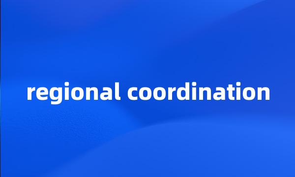 regional coordination