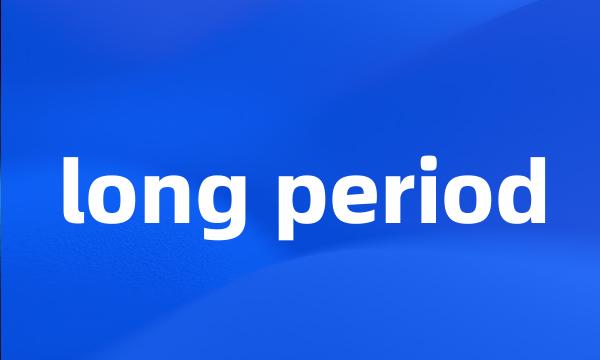 long period