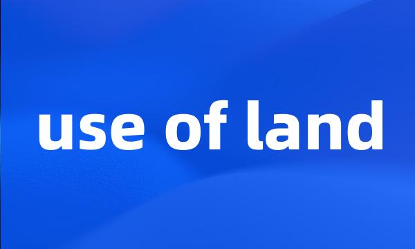 use of land