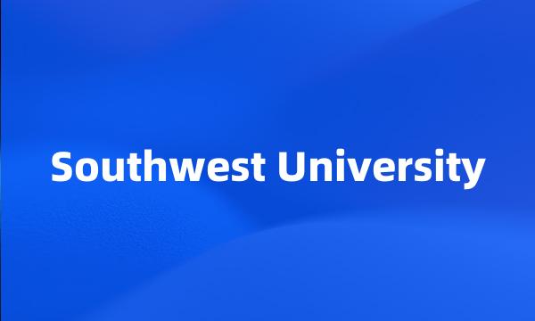 Southwest University