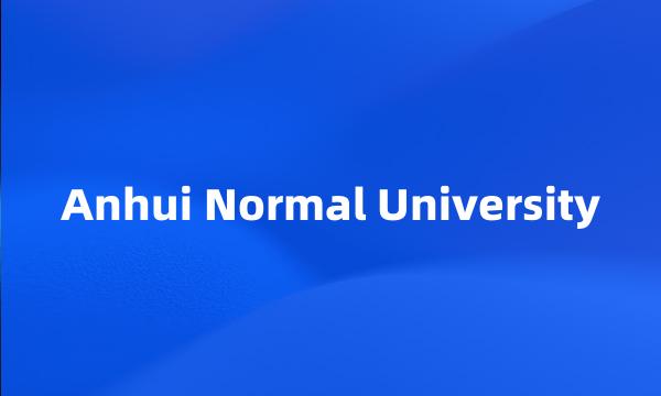 Anhui Normal University