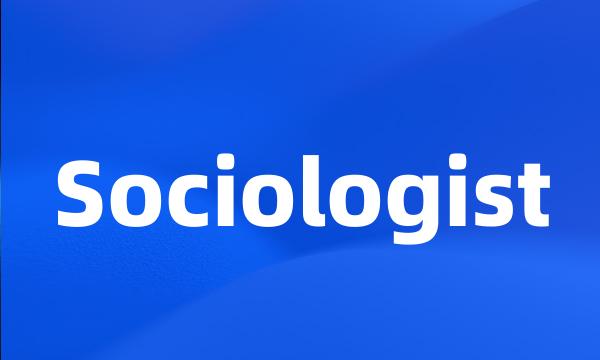 Sociologist